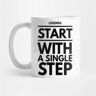 Legends start with a single step Mug